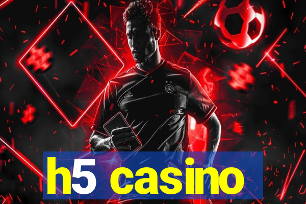 h5 casino